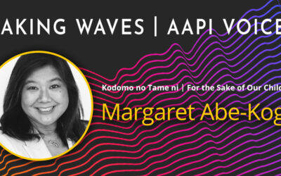 Making Waves |  AAPI Voices: Margaret Abe-Koga