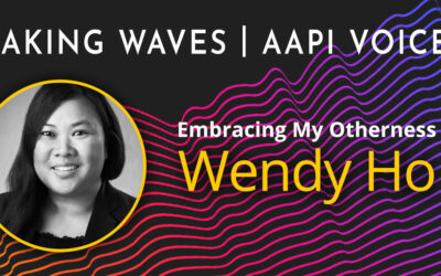 Making Waves | AAPI Voices: Wendy Ho