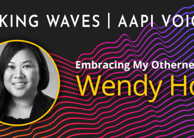 Making Waves | AAPI Voices: Wendy Ho