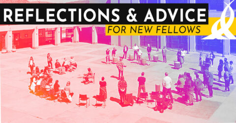 Reflections and Advice for New Fellows