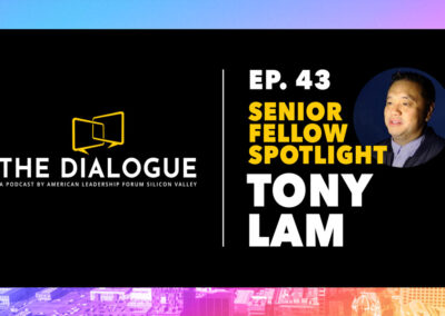 The Dialogue Podcast: ALF Senior Fellow Tony Lam