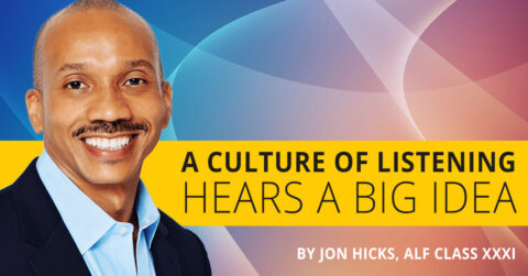 A Culture of Listening Hears a Big Idea